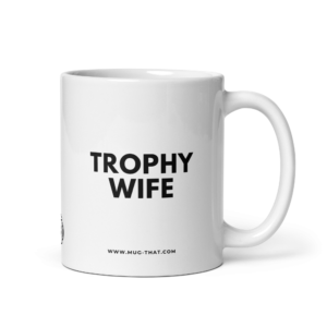 Home mug that lustige kaffeetasse trophy wife 325ml.png